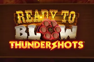 Ready to Blow: Thundershots - MEGABET808