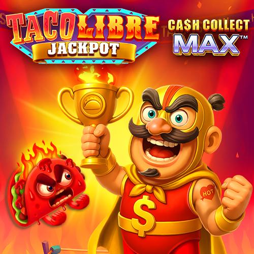 Taco Libre Jackpot: Cash Collect Max - MEGABET808